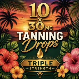 10 x TRIPLE x 30MG STRENGTH TANNING DROPS